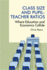 Class Size and Pupil Teacher Ratios: Where Education and Economics Collide