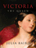 Victoria the Queen: an Intimate Biography of the Woman Who Ruled an Empire (Audio Cd)