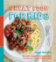 Great Food for Kids: Delicious Recipes and Fabulous Facts to Turn You Into a Kitchen Whiz