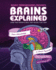 Brains Explained: How Your Brain Works, Why It Works That Way, and How to Make It Work Better