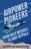 Airpower Pioneers: From Billy Mitchell to Dave Deptula (History of Military Aviation)