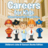 Careers for Kids When I Grow Up I Want to Be Children's Jobs Careers Books Edition