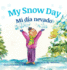 My Snow Day / Mi Da Nevado