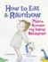 How to Eat a Rainbow / Paano Kumain ng Isang Bahaghari: Babl Children's Books in Tagalog and English