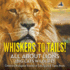 Whiskers to Tails! All About Lions (Big Cats Wildlife)-Children's Biological Science of Cats, Lions & Tigers Books