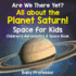 Are We There Yet? All About the Planet Saturn! Space for Kids-Children's Aeronautics & Space Book