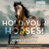 Hold Your Horses! Animal Encyclopedia-Horses for Kids-Children's Biological Science of Horses Books
