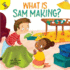 What is Sam Making?