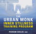 The Urban Monk Inner Stillness Training Program Format: Cd-Audio