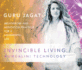 Invincible Living: Kundalini Technology: Breathwork and Meditation Practices for a Meaningful Life