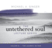 The Untethered Soul Lecture Series: Volume 5 Format: Cd-Audio