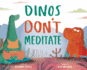 Dinos DonT Meditate