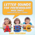 Letter Sounds for Preschoolers Made Simple Kindergarten Early Learning