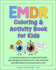 EMDR Coloring & Activity Book for Kids: An Interactive Resource to Help Kids Process Big Feelings, Get Unstuck from Tricky Memories, and Make Room for the Good Stuff in Life