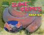 Slime Crimes: Hagfish (Slime-Inators & Other Slippery Tricksters)