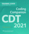 Cdt 2021 Coding Companion: Training for the Dental Team