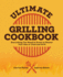 Ultimate Grilling Cookbook: Everything You Need to Know to Master Your Gas Or Charcoal Grill