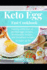 Keto Egg Fast Cookbook: Yummy Collection of Deviled Eggs Recipes, Farmtotable Recipes, and Breakfast Recipes to Wake Up for