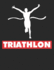 Mein Triathlontagebuch: Trainingstagebuch Fr Alle Triathleten? Laufen, Schwimmen, Radfahren? Logbuch Fr ber 300 Eintrge? Grozgiges A4+ Format? Motiv: Triathlon Ziellinie (German Edition)