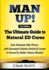 Man Up - The Ultimate Guide to Natural ED Cures: Gain Maximum Male Potency with Guaranteed Solutions Backed by Science & Powered by Mother Natures Miracles!