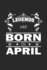 Legends Are Born in April: Monatsplaner, Termin-Kalender | Geburtstag Geschenk-Idee Fr Legenden | A5 | 120 Seiten