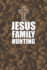 Jesus Family Hunting: a 6x9 Christian Lined Notebook Journal for Hunters