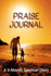 Praise Journal: a 3-Month Spiritual Diary (How Journaling Your Praise to God Releases You From Negativity)