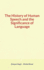 The History of Human Speech and the Significance of Language