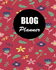 Blog Planner: Blog Planning Notebook, Blogger Log Book, Blog Planning Sheets, Daily Blog Posts, Blog Monthly Planner, Guest Blogging, Social Media Marketing, Perfect Gift For Bloggers And Content Writers