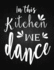 In This Kitchen We Dance: Recipe Notebook to Write in Favorite Recipes | Best Gift for Your Mom | Cookbook for Writing Recipes | Recipes and Notes for Your Favorite for Women, Wife, Mom 8.5" X 11"