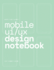 Mobile Ui/Ux Design Notebook: (Seafoam Green) User Interface & User Experience Design Sketchbook for App Designers and Developers-8.5 X 11 / 120 Pages / Dot Grid