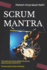 Scrum Mantra: The Mantra to bring agility at business aligning with Industry 4.0 500+ Self-assessment Quizzical Forewords by Gunther Verheyen and Akbar Basha