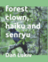 forest clown, haiku and senryu