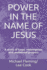 Power in the Name of Jesus: a Story of Hope, Redemption and Answered Prayers