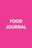 Food Journal: Deep Pink Meal Planner | Track and Plan Your Meals | Diet Planner | Meal Notebook | 6x9inch 100 Pages