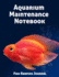 Aquarium Maintenance Notebook Fish Keeping Journal: Tank Aquarium Log Book | Blood-Red Parrot Cichlid Fish
