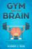 Gym For The Brain: 300 Riddles For Adults To Workout Their Mind Using Reason And Lateral Thinking