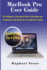 Macbook Pro User Guide: the Beginner to Advanced Guide of Boosting Your Productivity With Macbook Pro & Macos Catalina