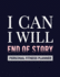 I Can. I Will. End of Story: Fitness and Wellness Planner-Notebook for Weight Loss-Daily Food and Exercise Journal-Meal and Activity Tracker-Motivational Saying Cover Design