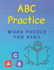 ABC Practice: handwriting practice paper - word search puzzle - for kids