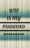 Wtf is My Password: Small Pocket Log Book With Alphabetical Tabs, Address Website & Password Record Manager, Reminder Organizer Journal