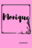 Monique Notebook: 6x9 120 Blank Lined Sheets Matte Cover Personalized Name Journal (Diary Notebook) to Write in
