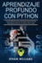 Aprendizaje profundo con Python: La gua definitiva para principiantes para aprender aprendizaje profundo con Python Paso a paso
