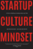 Startup Culture Mindset: A Primer to Building an Amazing Culture and Tribe