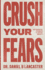 Crush Your Fears: 100 Powerful Promises to Overcome Anxiety (Christian Self Help Guides)