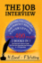 The Job Interview: 2 Books in 1 (Job Interview Questions and Answers, a to Z Preparation, Cover Letter, Resume-Job Interview Answers Guide). the Latest Complete Collection for Job Hunters