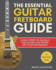 The Essential Guitar Fretboard Guide: 3 Easy Steps to Quickly Unlocking the Notes on Your Fretboard (Guitar Music Theory)