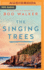 The Singing Trees: a Novel
