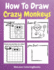 How to Draw Crazy Monkeys: a Step-By-Step Drawing and Activity Book for Kids to Learn to Draw Crazy Monkeys