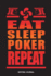 Eat Sleep Poker Repeat: Writing Journal